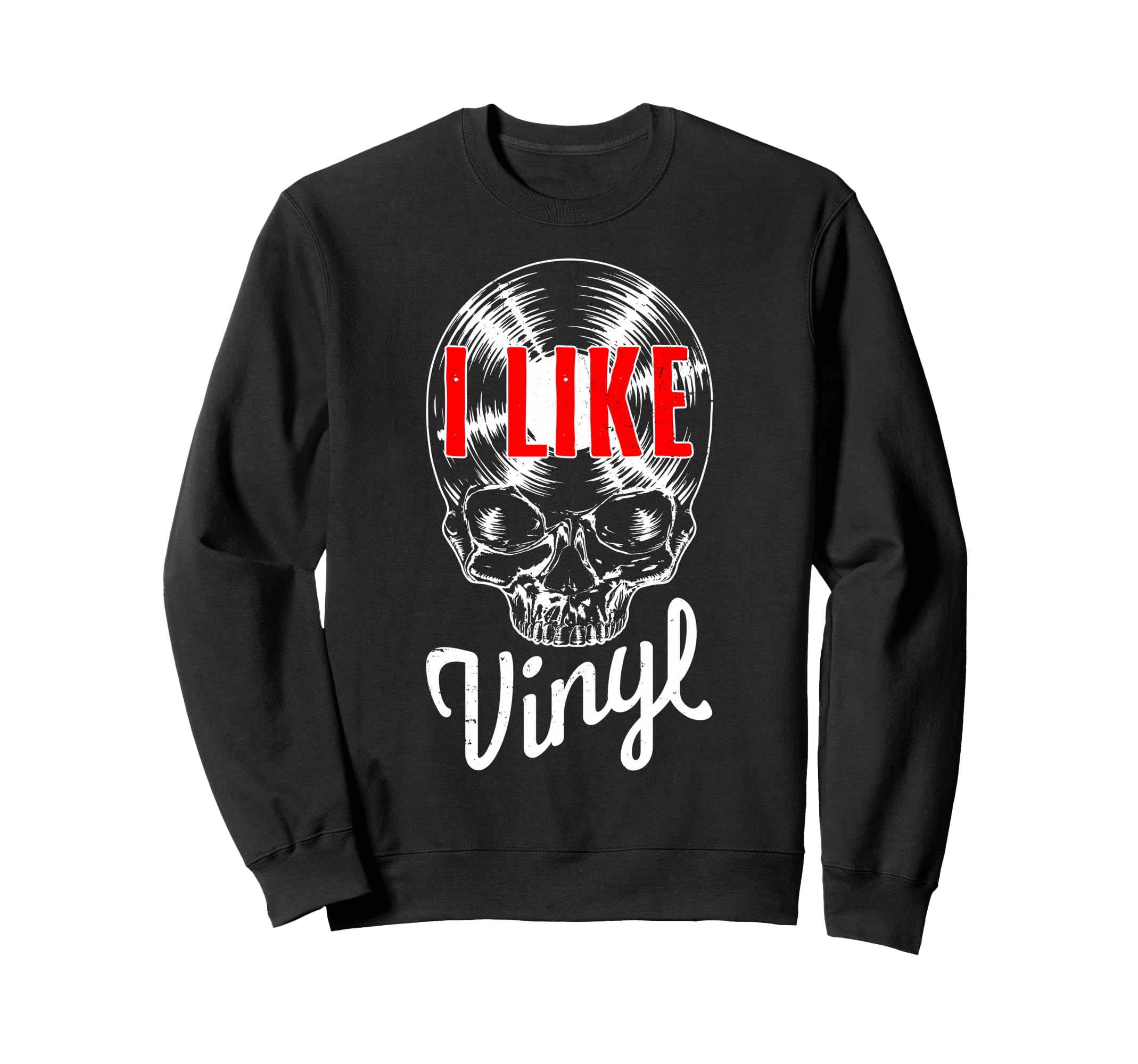 I Like Vinyl Lover Record Sweatshirt - Streetwear Style Men Women - T-Shirt, Sweatshirt, Hoodie