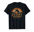 Story Wyoming Wy Rodeo Cowboy T-Shirt - Casual Everyday Wear Men Women - T-Shirt, Sweatshirt, Hoodie
