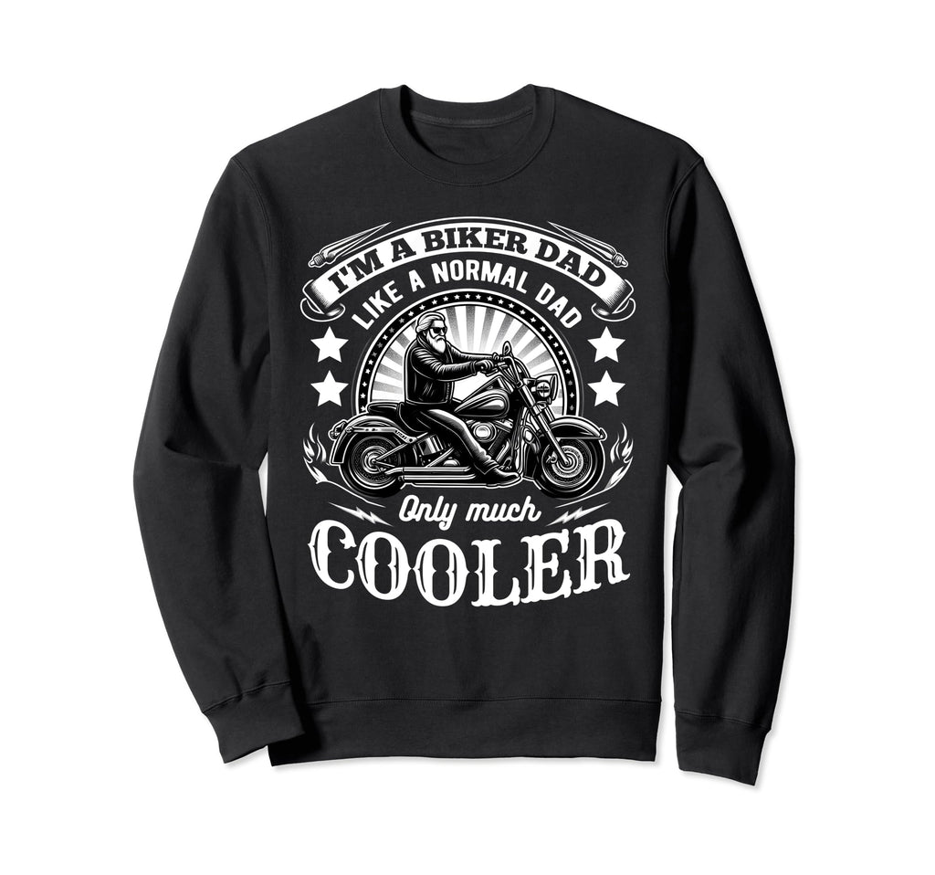 Im Biker Dad Funny Motorcycle Rider Sweatshirt - Trendy Graphic Unisex - T-Shirt, Sweatshirt, Hoodie