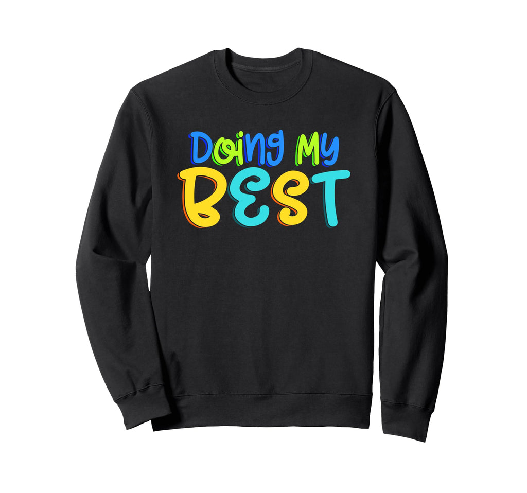 Doing My Best Self Care Sweatshirt - Streetwear Style for Adults - T-Shirt, Sweatshirt, Hoodie