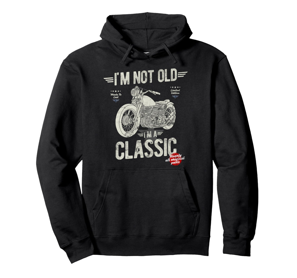 Im Not Old Im Motorbike Birthday Hoodie - Graphic Print Men Women - T-Shirt, Sweatshirt, Hoodie