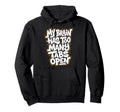 My Brain Has Too Many Tabs Open Hoodie - Fun Novelty Design Unisex - T-Shirt, Sweatshirt, Hoodie