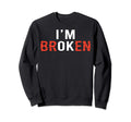 Im Ok Broken Mental Health Sweatshirt - Novelty Apparel for Adults - T-Shirt, Sweatshirt, Hoodie