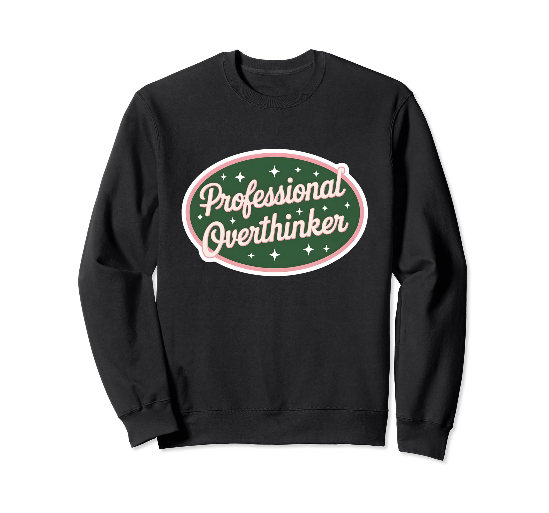 Professional Overthinker Funny Sweatshirt - Fun Novelty Design for Adults - T-Shirt, Sweatshirt, Hoodie