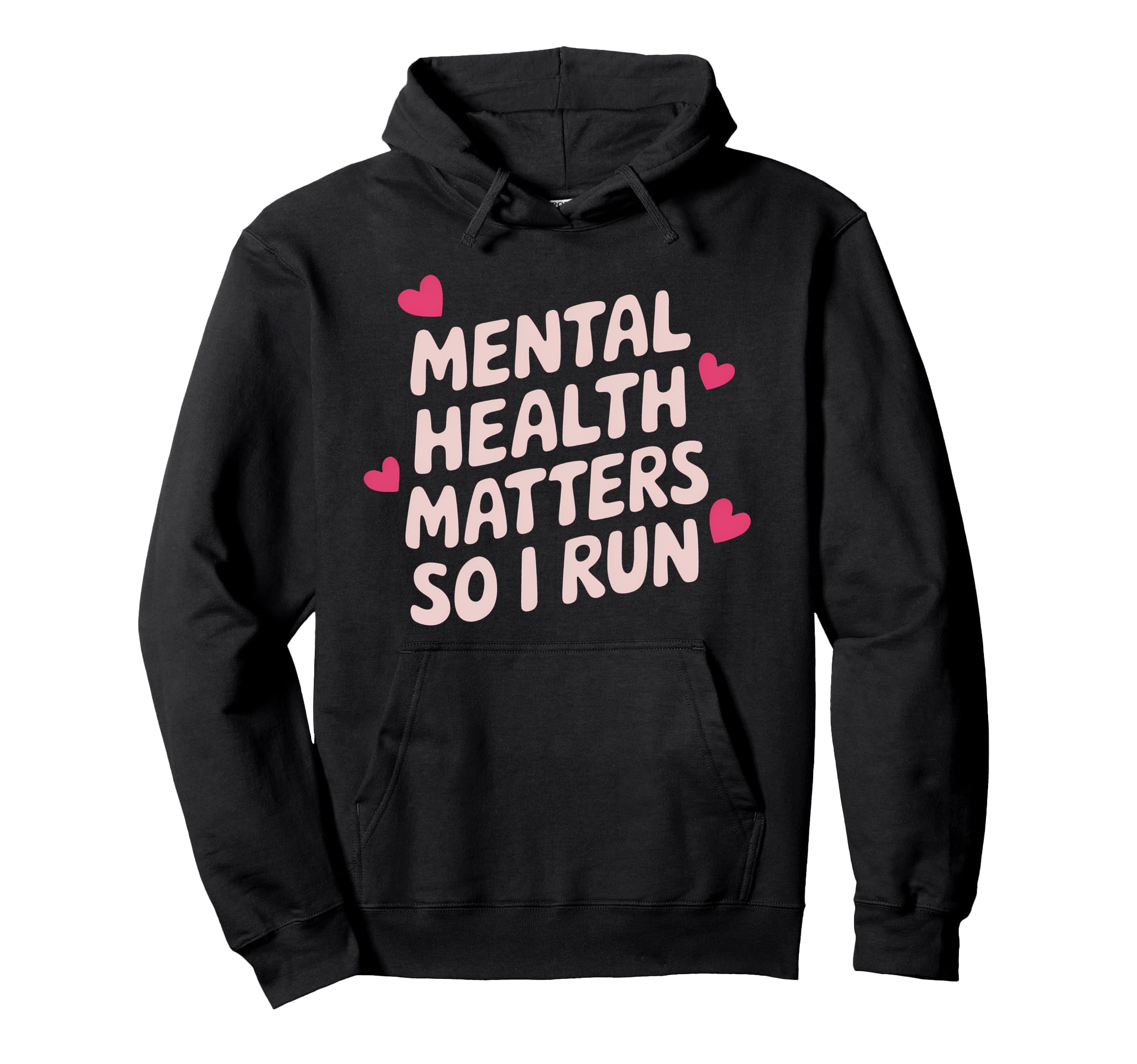 Mental Health Matters So I Run Running Hoodie - Graphic Print Unisex - T-Shirt, Sweatshirt, Hoodie