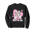 Roller Skating Thats My Jam Sweatshirt - Casual Everyday Wear Men Women - T-Shirt, Sweatshirt, Hoodie