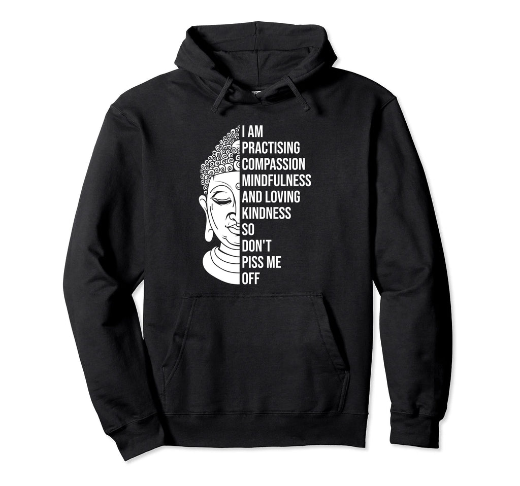I Am Practising Compassion Mindfulness And Hoodie - Unique Graphic Unisex - T-Shirt, Sweatshirt, Hoodie