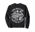 I Have Really Tattoos Under Here Sweatshirt - Aesthetic Graphic for Adults - T-Shirt, Sweatshirt, Hoodie