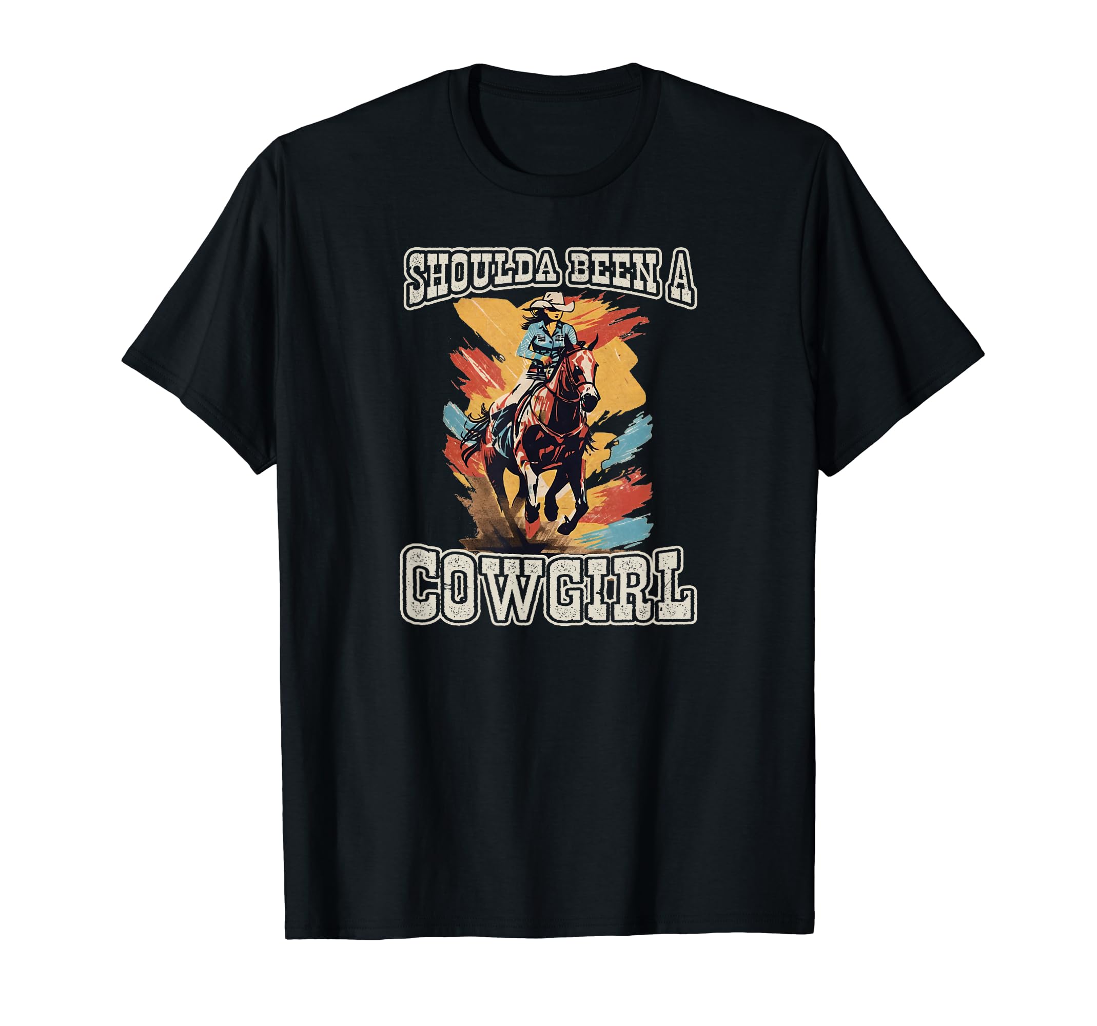 Shoulda Been Cowgirl Canyon Cowgirl T-Shirt - Novelty Apparel Men Women - T-Shirt, Sweatshirt, Hoodie