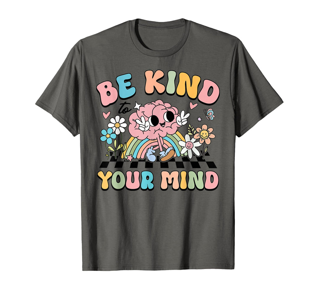 Be Kind To Your Mind Mental T-Shirt - Casual Everyday Wear for Adults - T-Shirt, Sweatshirt, Hoodie