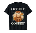 Otterly Content Otter Funny Pun Self Care T-Shirt - Unique Graphic Unisex - T-Shirt, Sweatshirt, Hoodie