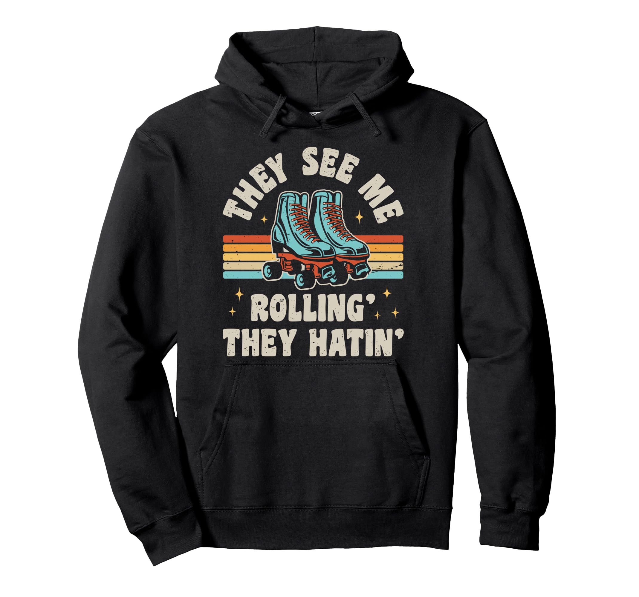 Roller Skating They See Me Rollin They Hoodie - Novelty Apparel Men Women - T-Shirt, Sweatshirt, Hoodie