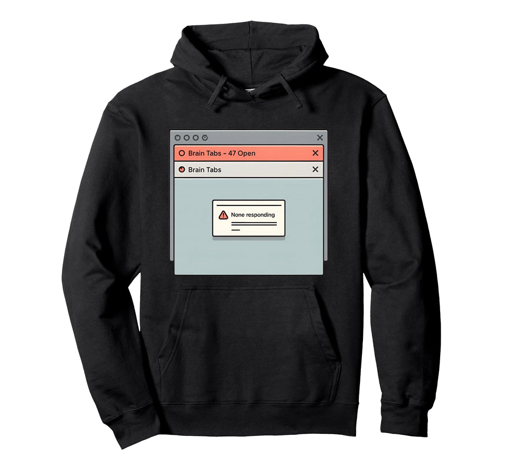 Brain Tabs 47 Open Neurodivergent Hoodie - Casual Everyday Wear for Adults - T-Shirt, Sweatshirt, Hoodie