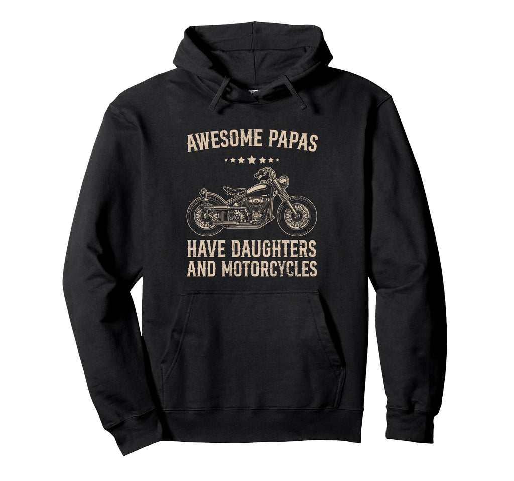 Biker Awesome Papas Have Daughters And Hoodie - Novelty Apparel Men Women - T-Shirt, Sweatshirt, Hoodie