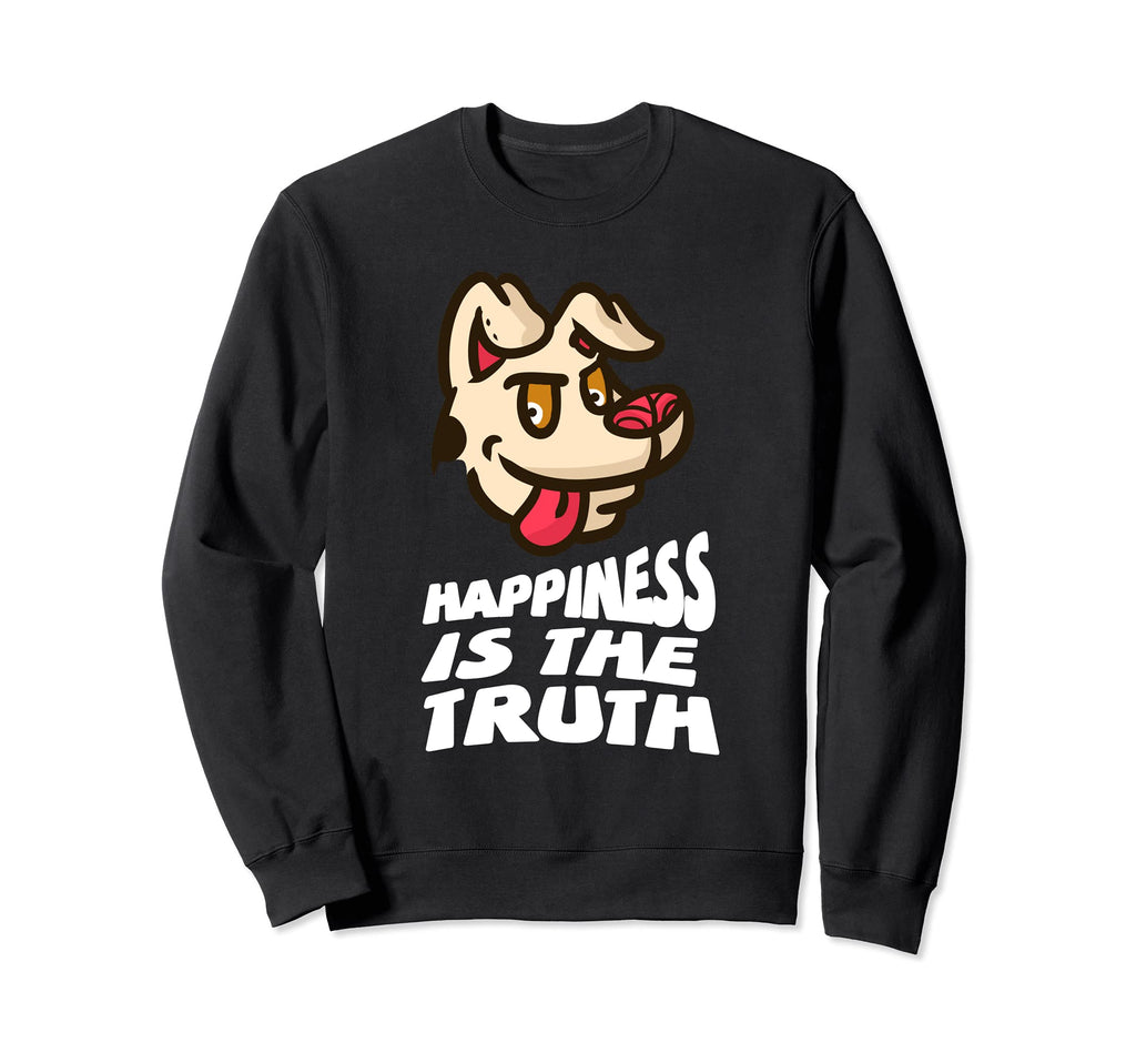 Smiling Dog Happiness Is Truth Mental Sweatshirt - Graphic Print Men Women - T-Shirt, Sweatshirt, Hoodie