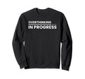 Overthinking Progress Introvert Sweatshirt - Custom Art Print Unisex - T-Shirt, Sweatshirt, Hoodie