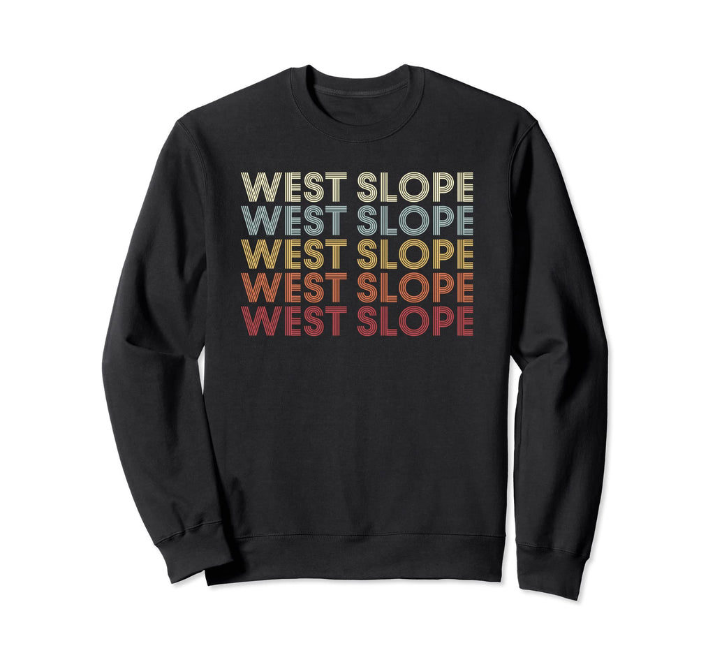West Slope Oregon West Slope Or Sweatshirt - Casual Everyday Wear Unisex - T-Shirt, Sweatshirt, Hoodie