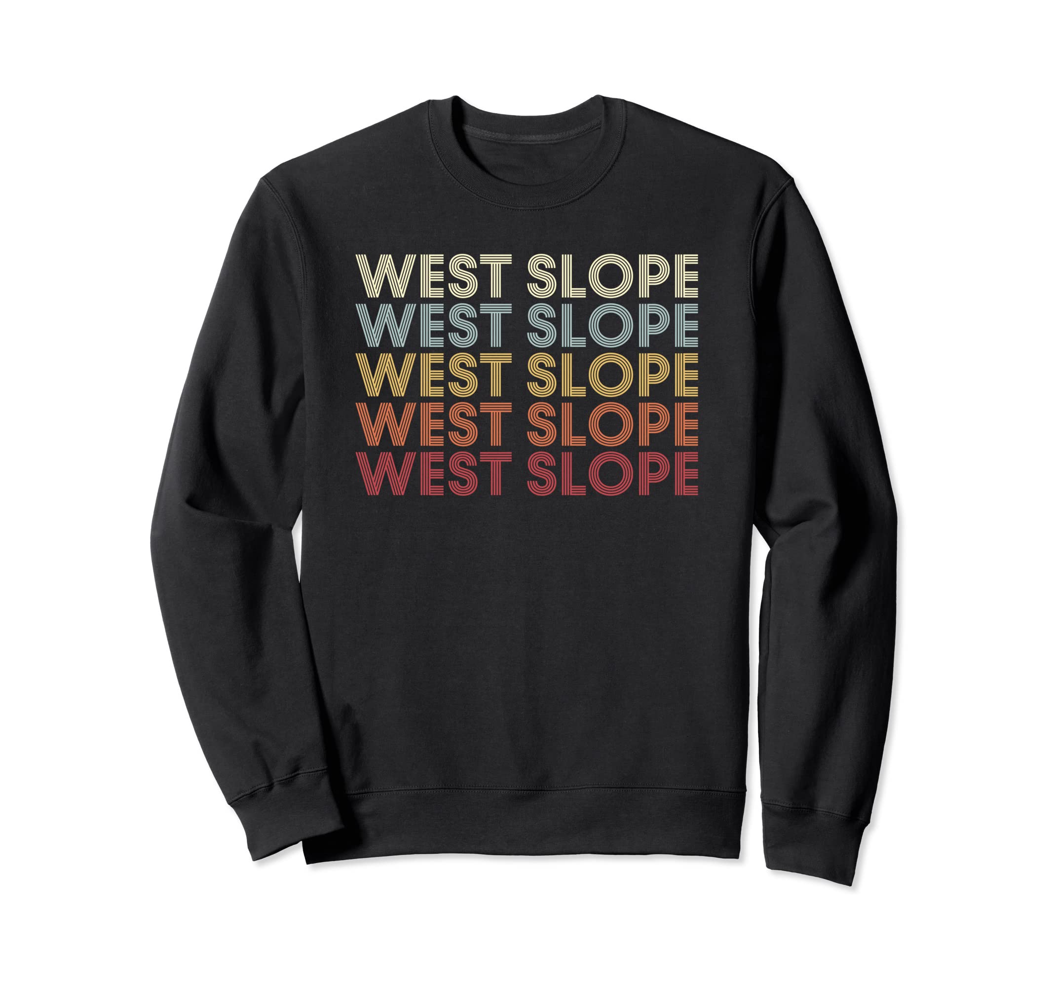 West Slope Oregon West Slope Or Sweatshirt - Casual Everyday Wear Unisex - T-Shirt, Sweatshirt, Hoodie