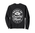 Raised 80S Country Music Lover Western Sweatshirt - Trendy Graphic Unisex - T-Shirt, Sweatshirt, Hoodie