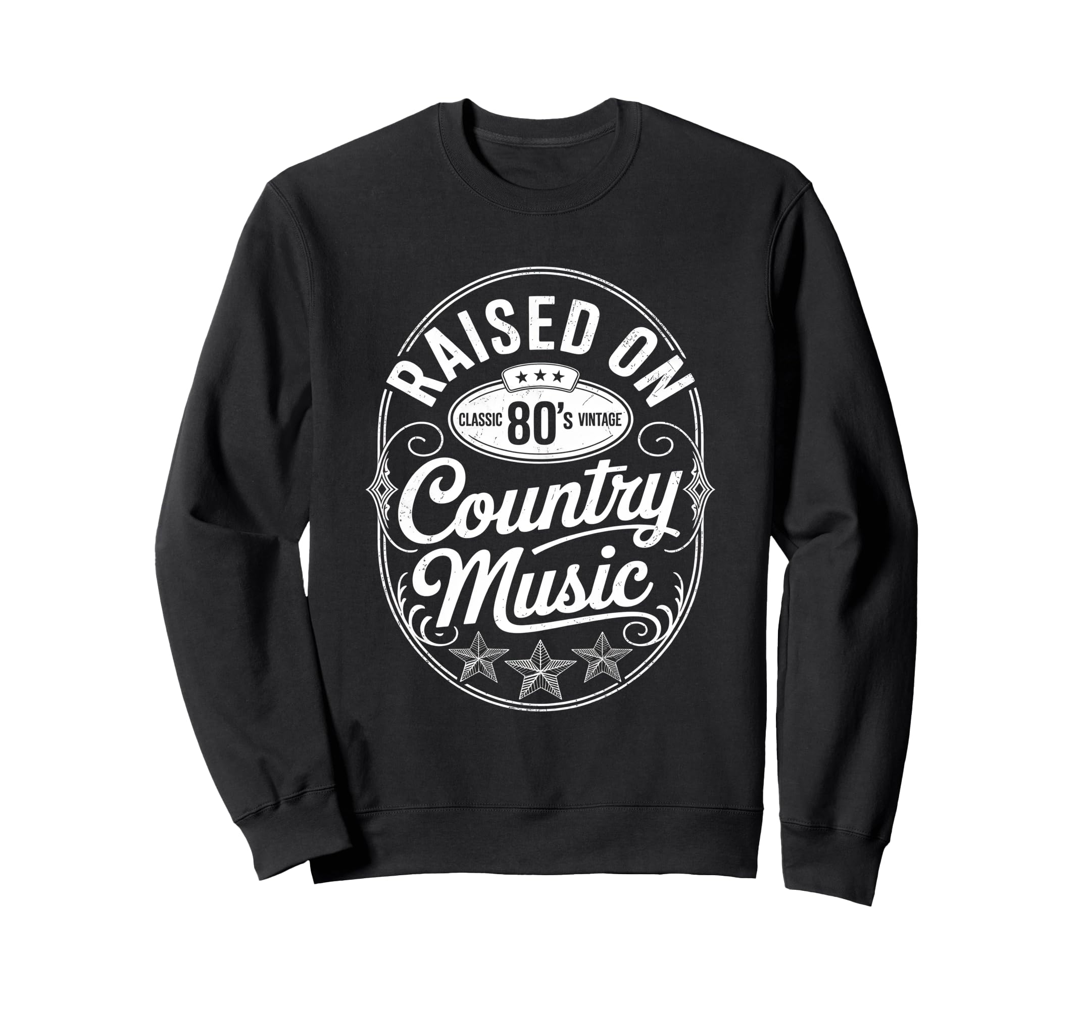 Raised 80S Country Music Lover Western Sweatshirt - Trendy Graphic Unisex - T-Shirt, Sweatshirt, Hoodie