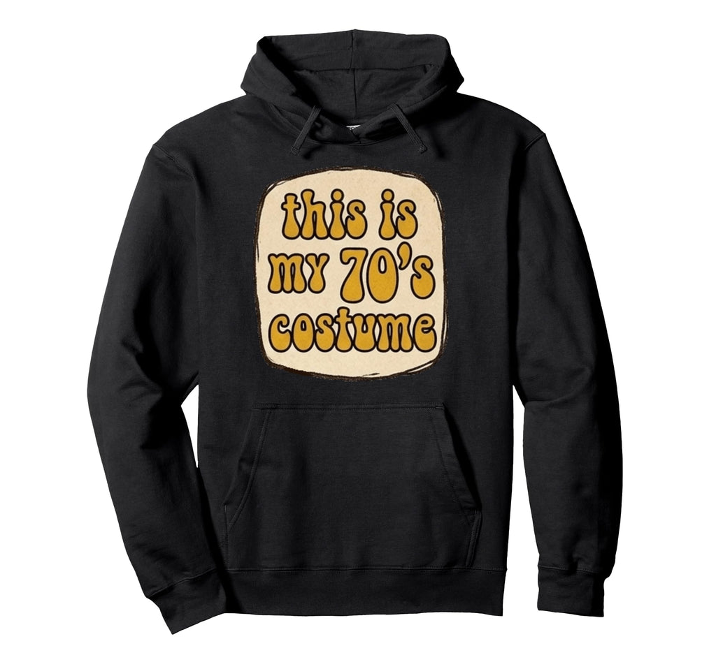This Is My 70S Costume Groovy Hoodie - Graphic Print Unisex - T-Shirt, Sweatshirt, Hoodie