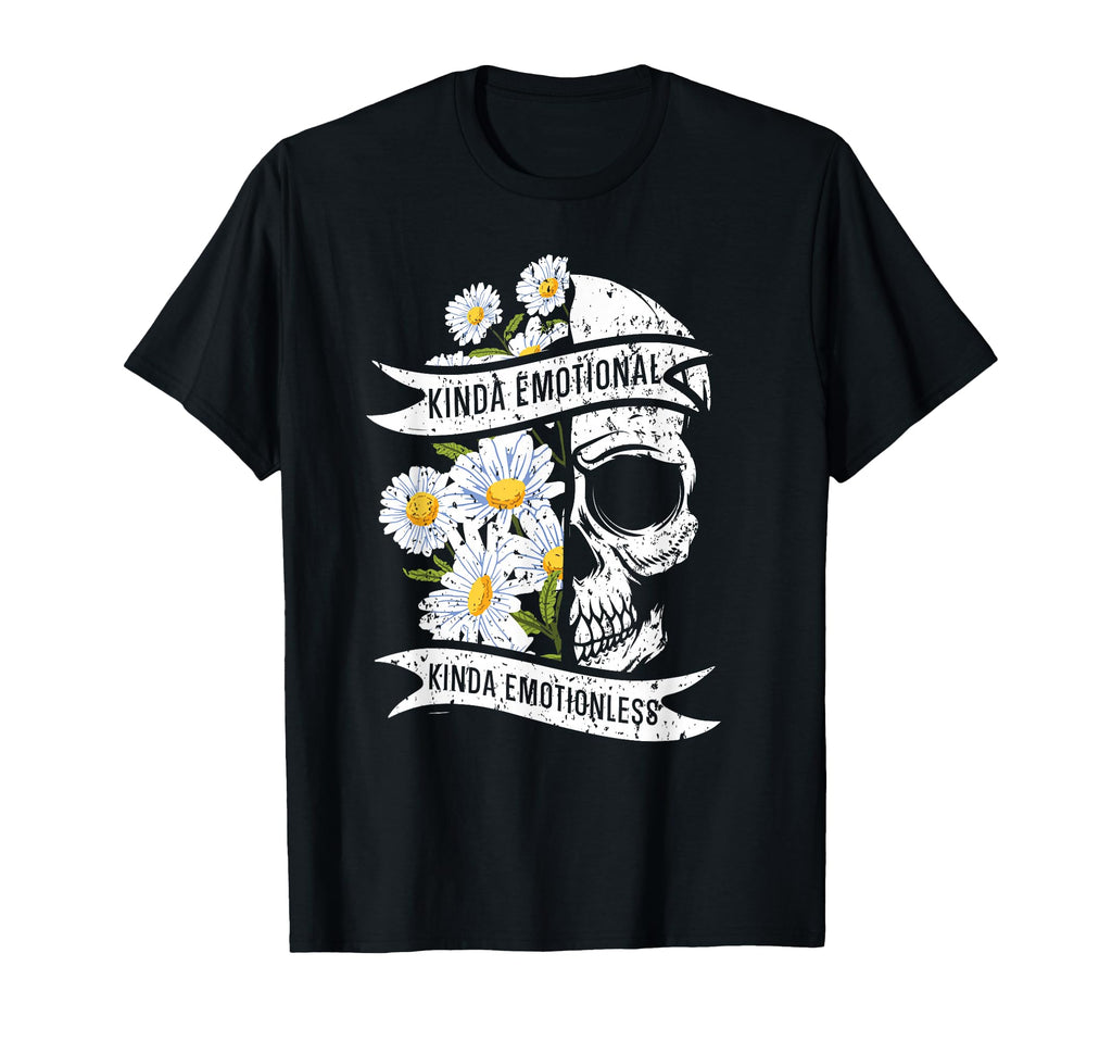 Kinda Emotional Kinda Emotionless T-Shirt - Fun Novelty Design Unisex - T-Shirt, Sweatshirt, Hoodie