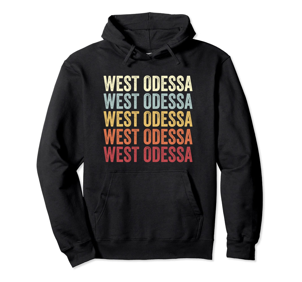 West Odessa Texas West Odessa Tx Text Hoodie - Novelty Apparel Unisex - T-Shirt, Sweatshirt, Hoodie