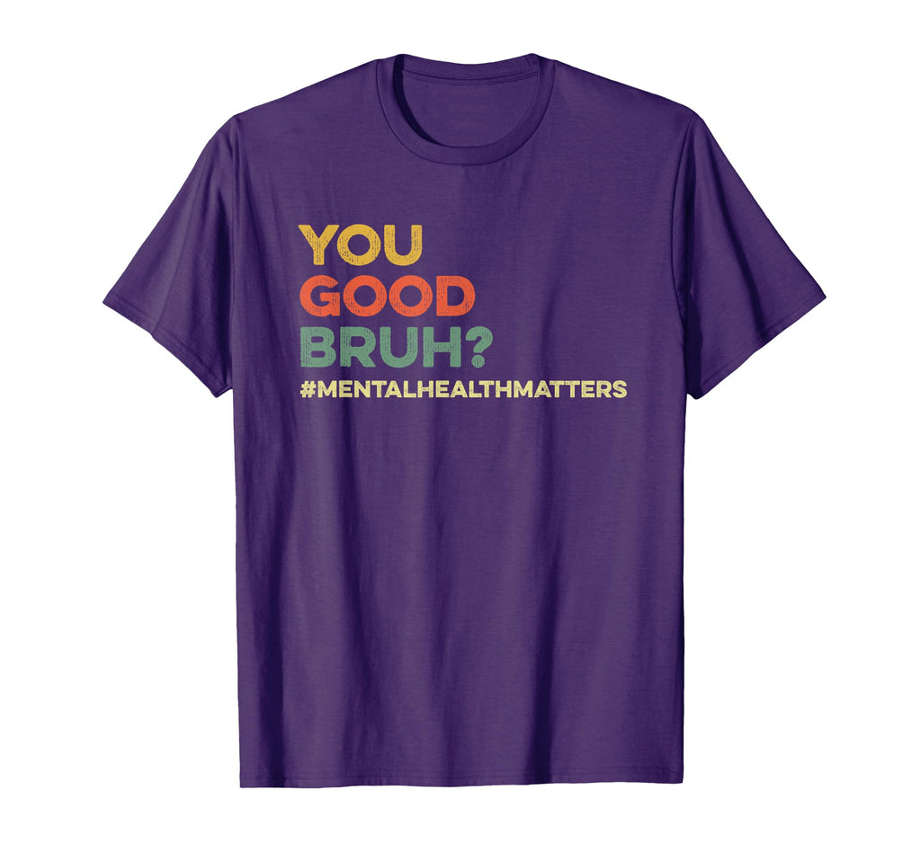 You Good Bruh Therapy World Mental T-Shirt - Trendy Graphic for Adults - T-Shirt, Sweatshirt, Hoodie