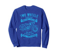 Two Wheels Forever Motorcycle Sweatshirt - Casual Everyday Wear Unisex - T-Shirt, Sweatshirt, Hoodie