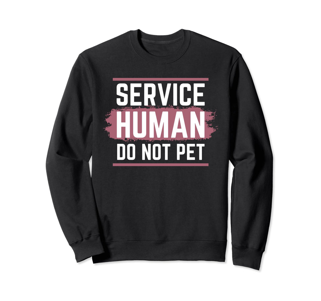 Emotional Support Human Do Not Pet Sweatshirt - Minimalist Print Unisex - T-Shirt, Sweatshirt, Hoodie
