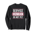 Emotional Support Human Do Not Pet Sweatshirt - Minimalist Print Unisex - T-Shirt, Sweatshirt, Hoodie