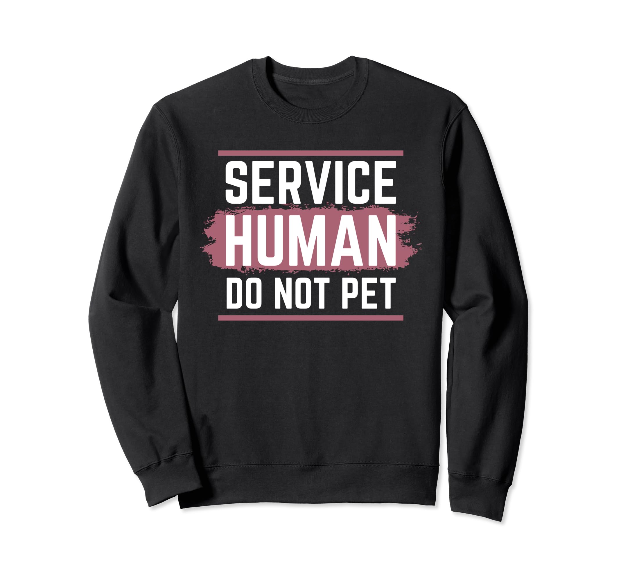 Emotional Support Human Do Not Pet Sweatshirt - Minimalist Print Unisex - T-Shirt, Sweatshirt, Hoodie