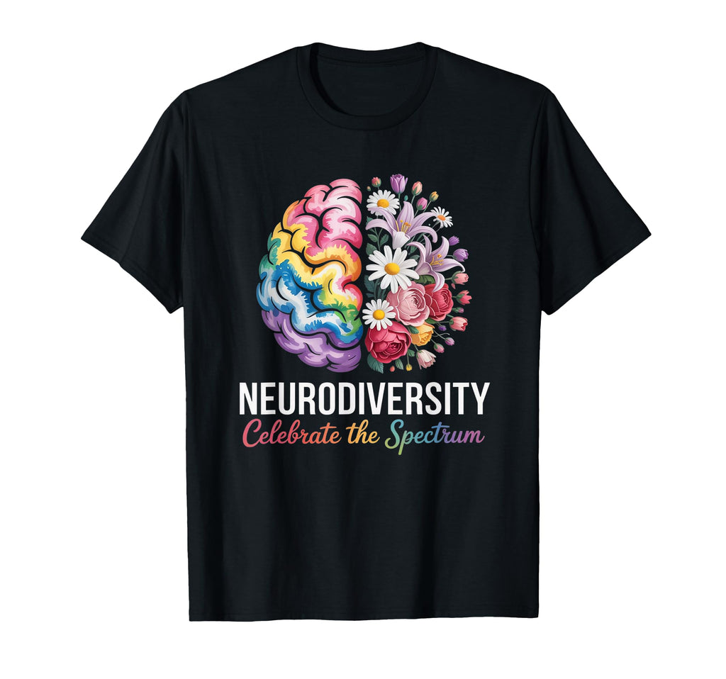 Awareness Neurodiversity Celebrate T-Shirt - Novelty Apparel Men Women - T-Shirt, Sweatshirt, Hoodie