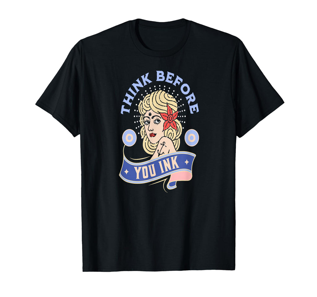 Think Before You Ink Tattoo Flash T-Shirt - Streetwear Style Men Women - T-Shirt, Sweatshirt, Hoodie