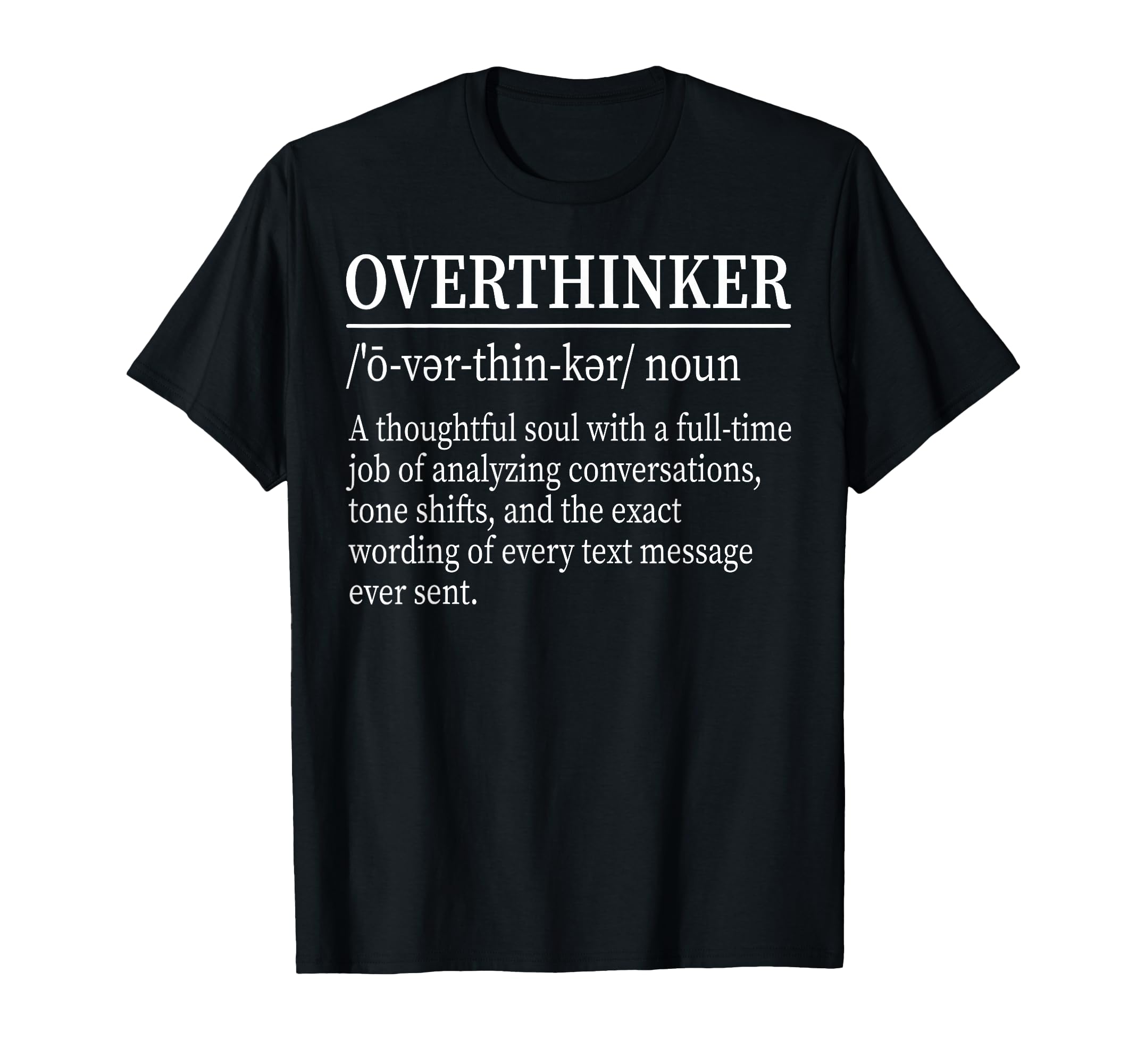 Funny Overthinker Definition Dictionary T-Shirt - Minimalist Print Unisex - T-Shirt, Sweatshirt, Hoodie
