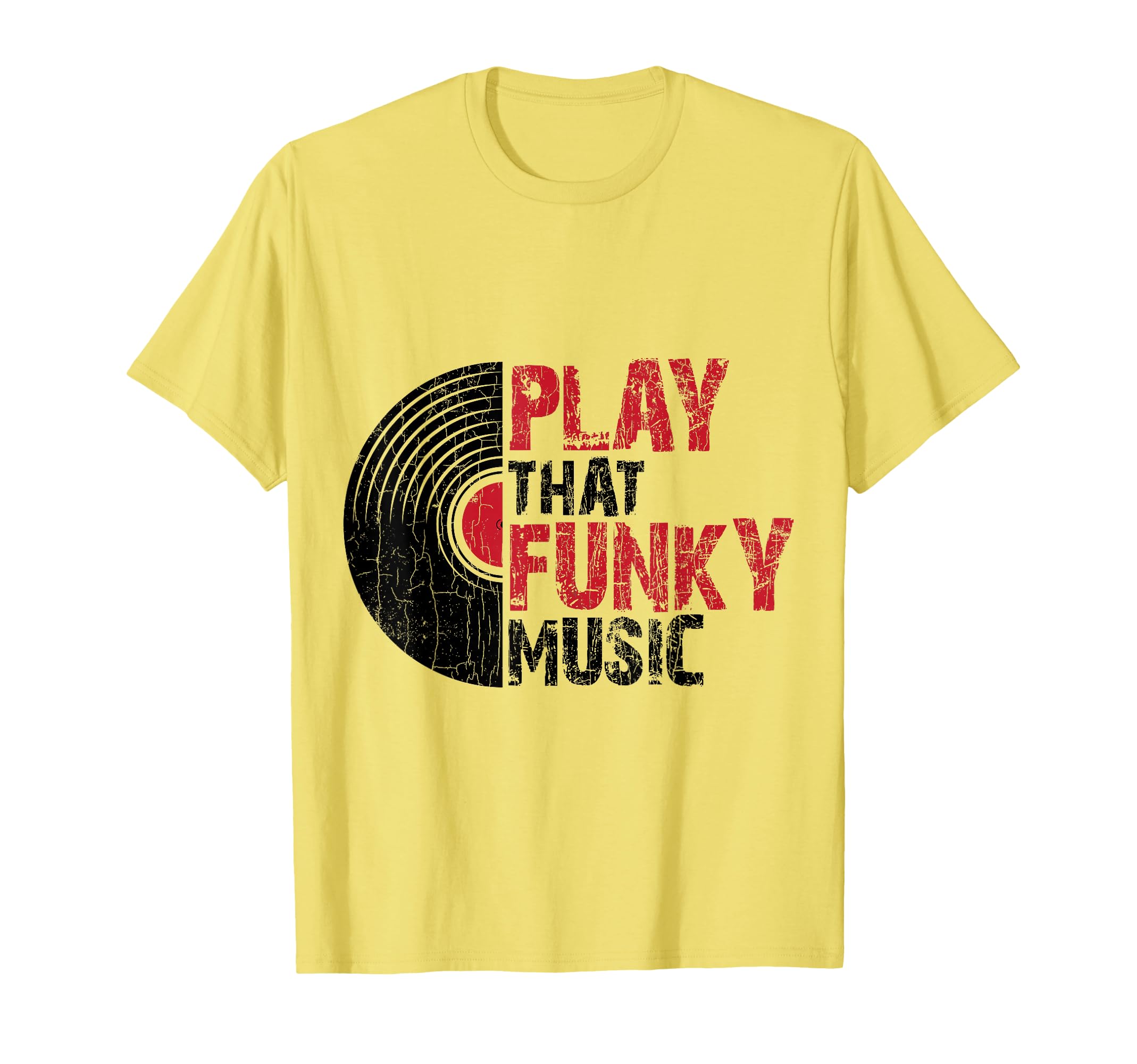 Play That Funky Music Fun Vinyl Record Lover T-Shirt - Graphic Print Unisex - T-Shirt, Sweatshirt, Hoodie