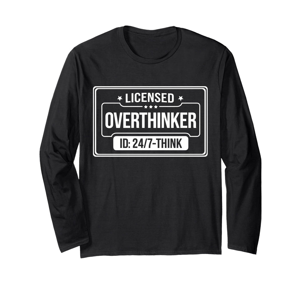 Licensed Overthinker Funny Sarcastic T-Shirt - Streetwear Style for Adults - T-Shirt, Sweatshirt, Hoodie