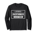 Licensed Overthinker Funny Sarcastic T-Shirt - Streetwear Style for Adults - T-Shirt, Sweatshirt, Hoodie