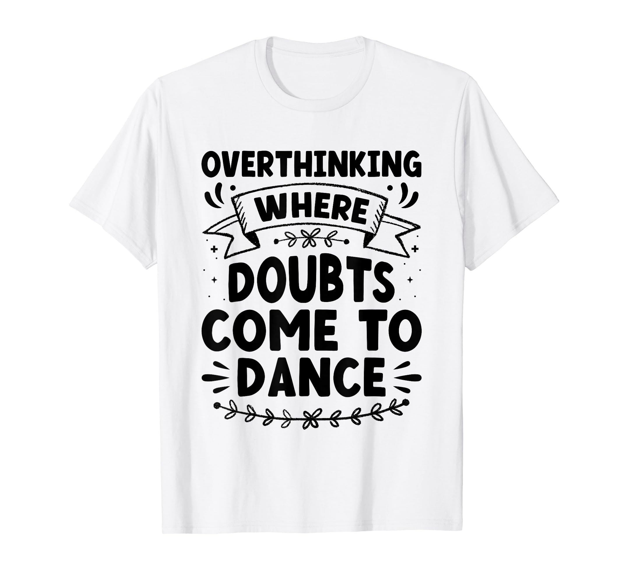 Overthinking Overthinker Funny Sarcasm T-Shirt - Unique Graphic for Adults - T-Shirt, Sweatshirt, Hoodie
