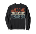 Awesome Like My Teenage Son Sweatshirt - Custom Art Print Men Women - T-Shirt, Sweatshirt, Hoodie