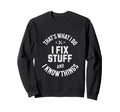 I Fix Stuff Funny Cars Mechanic Sweatshirt - Aesthetic Graphic for Adults - T-Shirt, Sweatshirt, Hoodie
