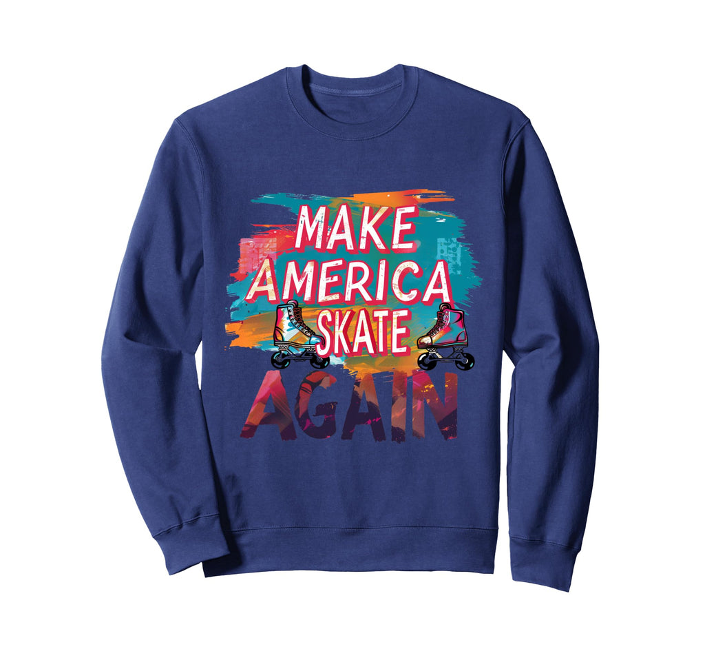 Funny Rollerskating Make America Sweatshirt - Custom Art Print for Adults - T-Shirt, Sweatshirt, Hoodie