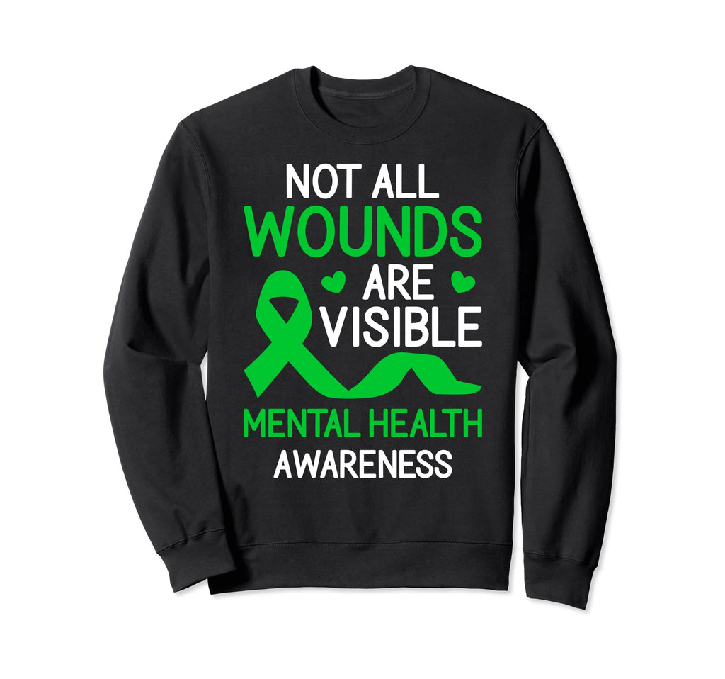 Not All Wounds Are Visible Mental Sweatshirt - Novelty Apparel Men Women - T-Shirt, Sweatshirt, Hoodie