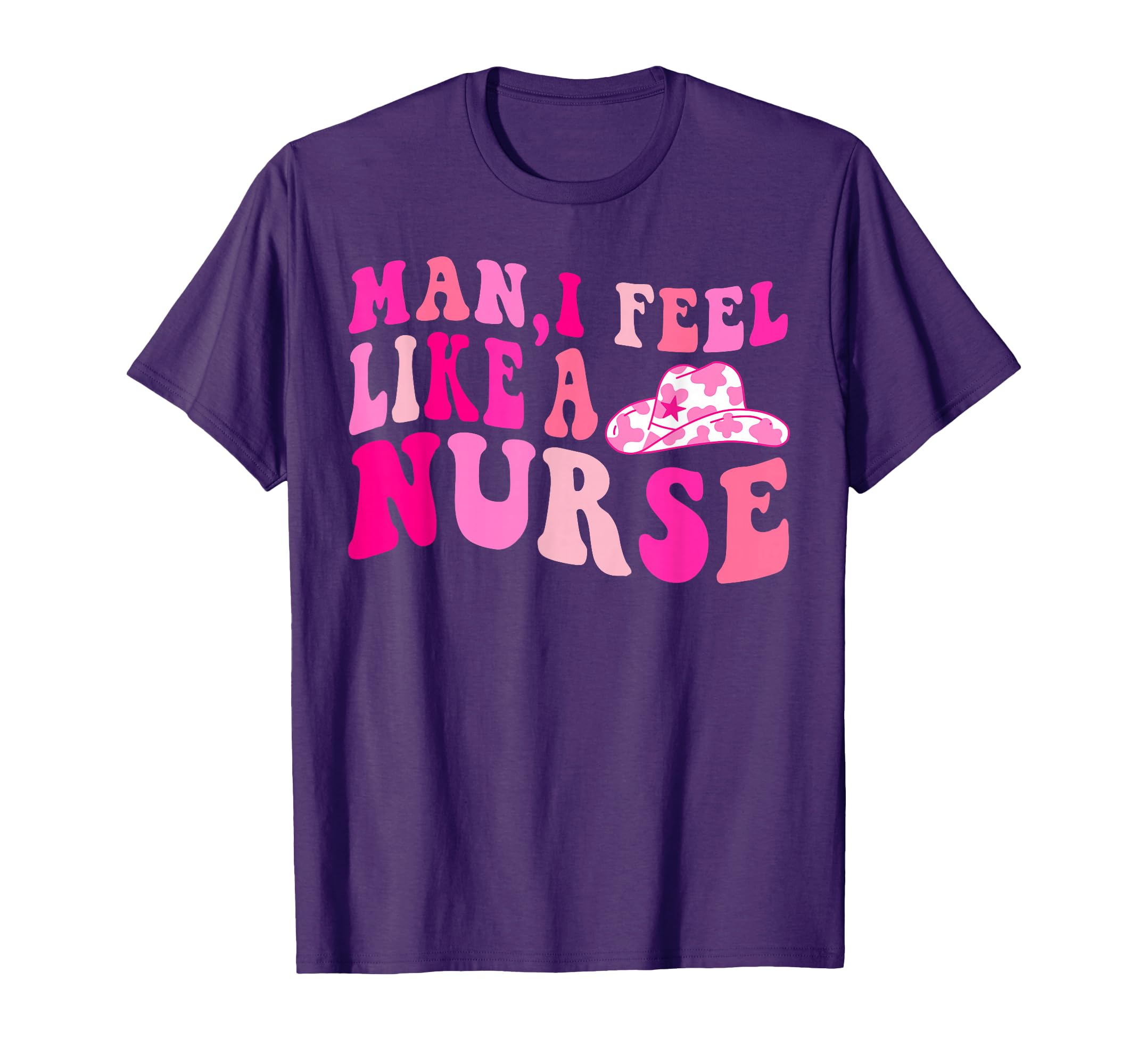 I Feel Like Nurse Cowgirl Hat T-Shirt - Aesthetic Graphic Men Women - T-Shirt, Sweatshirt, Hoodie