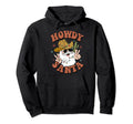 Howdy Santa Cowboy Santa Cowboy Western Hoodie - Graphic Print for Adults - T-Shirt, Sweatshirt, Hoodie