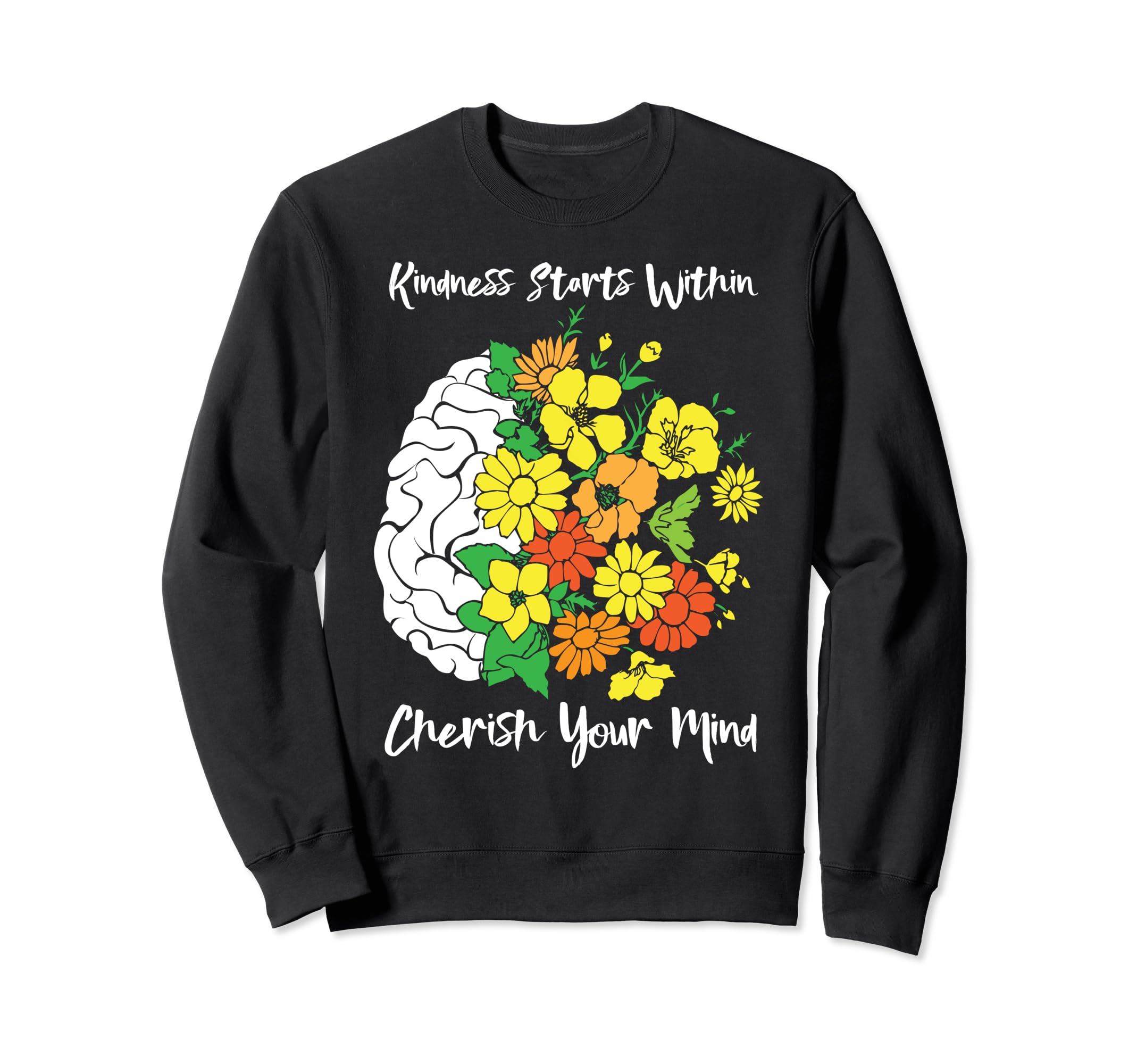 Kindness Starts Within Cherish Your Sweatshirt - Unique Graphic Unisex - T-Shirt, Sweatshirt, Hoodie