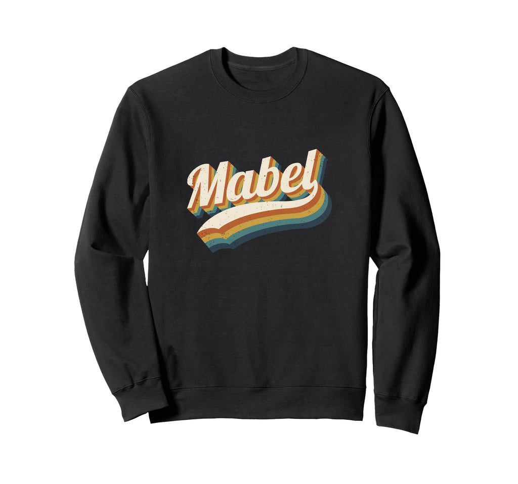 Mabel Personalized Name Mabel Sweatshirt - Fun Novelty Design Unisex - T-Shirt, Sweatshirt, Hoodie