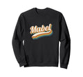 Mabel Personalized Name Mabel Sweatshirt - Fun Novelty Design Unisex - T-Shirt, Sweatshirt, Hoodie