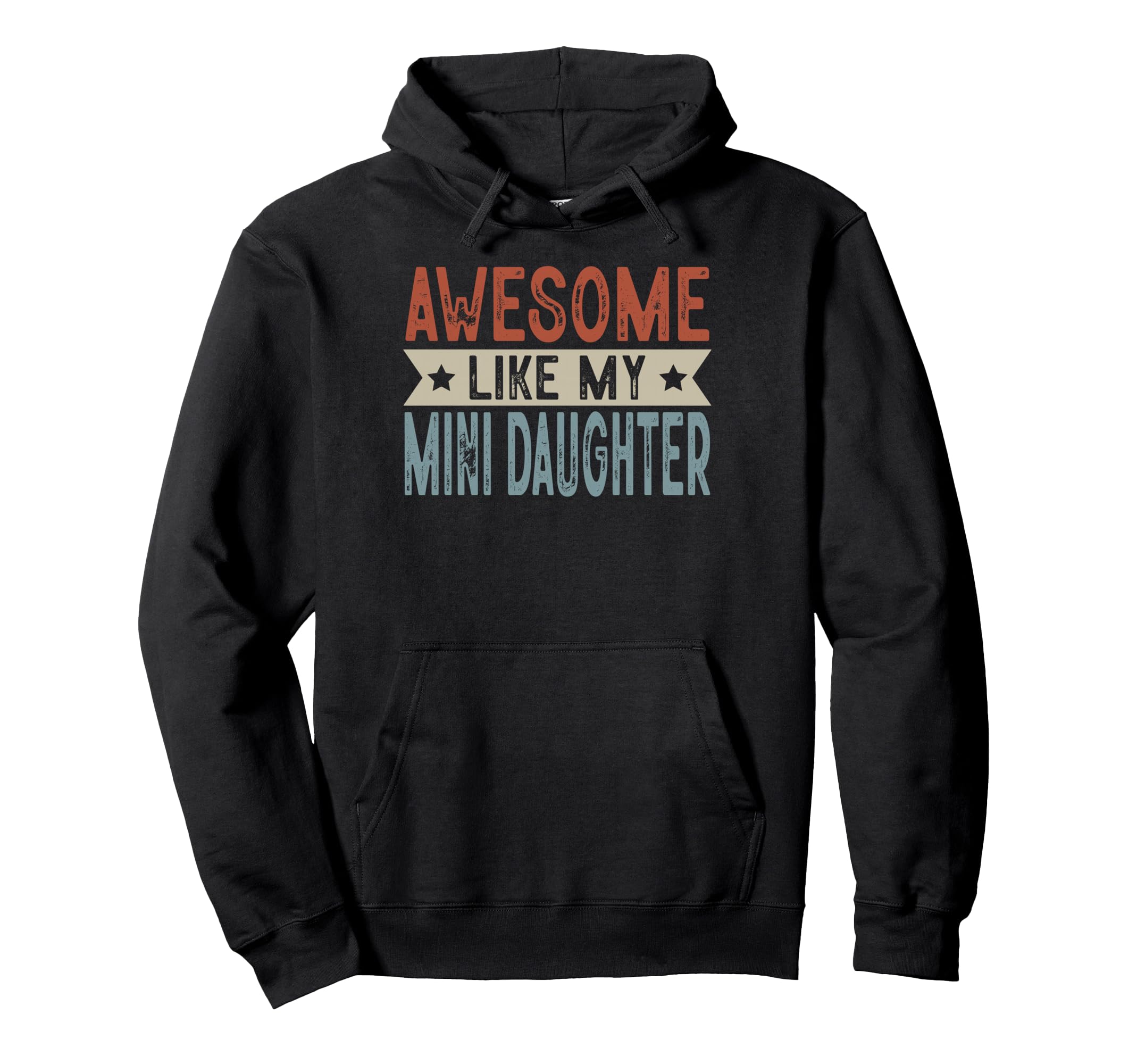 Awesome Like My Mini Daughter Hoodie - Minimalist Print for Adults - T-Shirt, Sweatshirt, Hoodie
