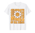 Celebrate Minds All Kinds Mental T-Shirt - Fun Novelty Design Unisex - T-Shirt, Sweatshirt, Hoodie